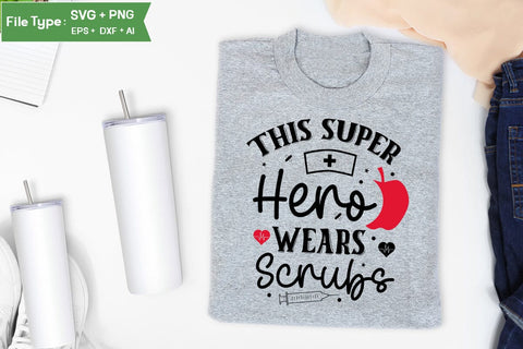 This Super Hero Wears Scrubs SVG Design, Nurse Quotes SVG Design, Nurse SVG Design, SVGs,Quotes and Sayings,Food & Drink,On Sale, Print & Cut SVG DesignPlante 503 