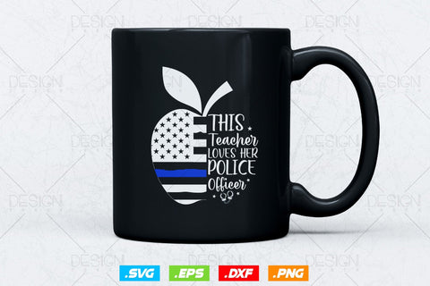 This Teacher Loves Her Police Officer Svg Png, First Responder, USA Flag Patriotic Gifts For 4th Of July Svg, Teachers Svg, Fathers Day Svg SVG DesignDestine 