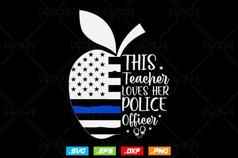 This Teacher Loves Her Police Officer Svg Png, First Responder, USA Flag Patriotic Gifts For 4th Of July Svg, Teachers Svg, Fathers Day Svg SVG DesignDestine 