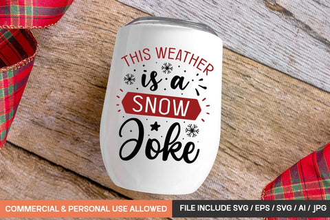 This Weather Is A Snow Joke Svg Design SVG designmaster24 