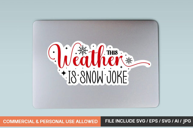 This Weather Is Snow Joke Sticker Svg Design SVG designmaster24 