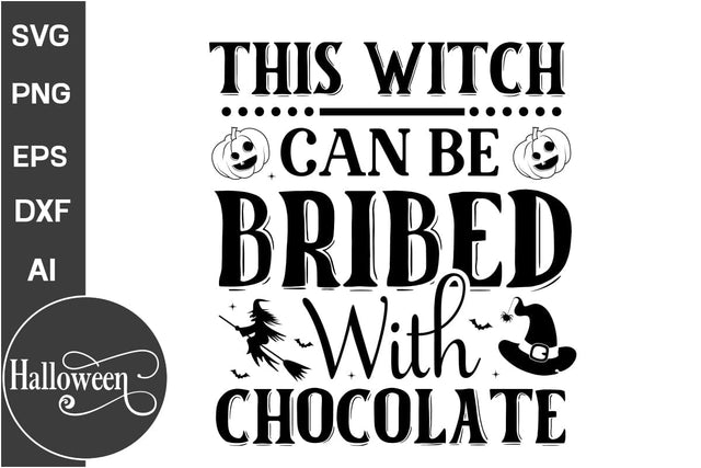 This Witch Can Be Bribed With Chocolate SVG Cut File,, Halloween SVG Design, Farmhouse Halloween SVG Design, SVG Cut File, SVGs, Food & Drink, Print & Cut, Quotes and Sayings SVG DesignPlante 503 