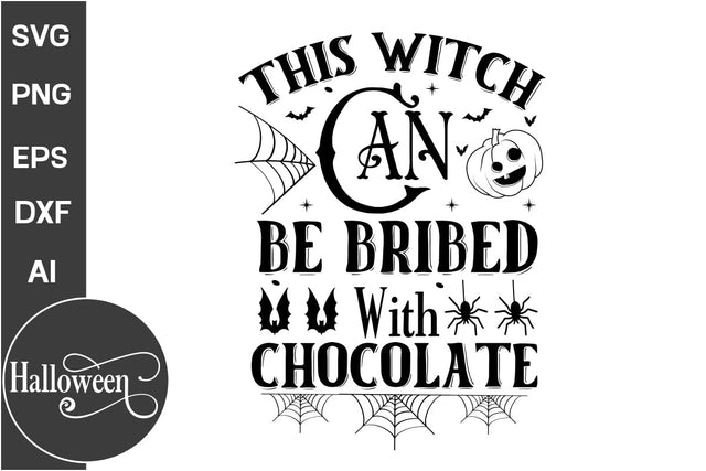 This Witch Can Be Bribed With Chocolate SVG Cut File, Halloween SVG Design, Farmhouse Halloween SVG Design,SVG Cut File, SVGs, Food & Drink, Print & Cut, Quotes and Sayings SVG DesignPlante 503 