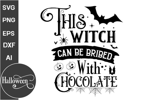 This Witch Can Be Bribed With Chocolate SVG Cut File, Halloween SVG Design, Farmhouse Halloween SVG Design,SVG Cut File, SVGs, Food & Drink, Print & Cut, Quotes and Sayings SVG DesignPlante 503 