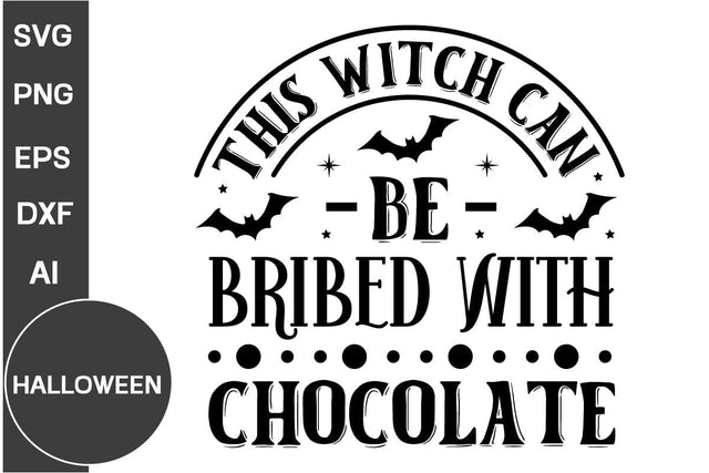 This Witch Can Be Bribed With Chocolate SVG Cut File, Halloween SVG Design, Farmhouse Halloween SVG Design,SVG Cut File, SVGs, Food & Drink, Print & Cut, Quotes and Sayings SVG DesignPlante 503 