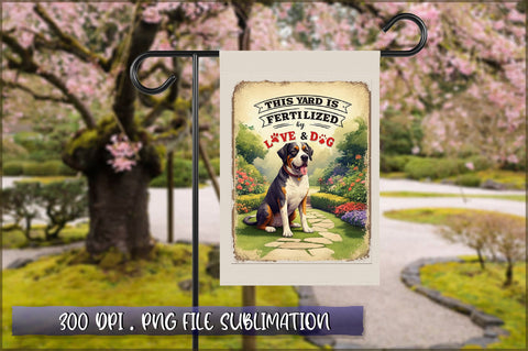 This yard is fertilized by love and dog Sublimation Sublimation Shetara Begum 