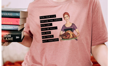 This Year I'm Basting The Turkey With LSD | Funny Thanksgiving PNG | Retro Housewife Humor Design Sublimation Crafting After Dark 