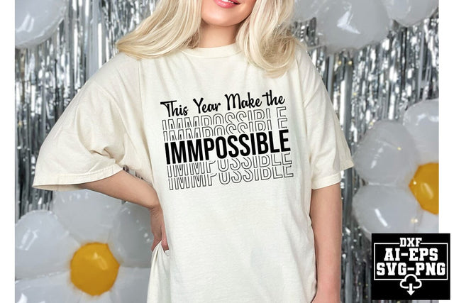 This Year Make The Immpossible Svg Cut Files Creative Art SVG CraftlabSvg55 