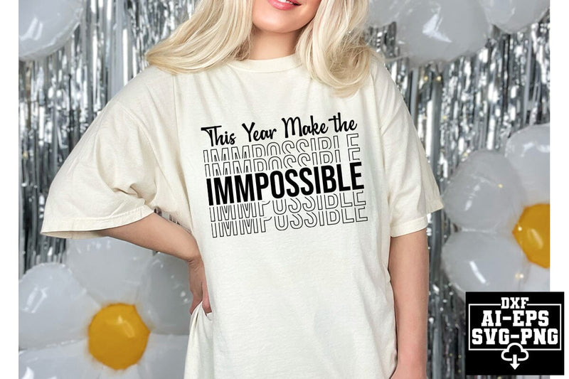 This Year Make The Immpossible Svg Cut Files Creative Art SVG CraftlabSvg55 