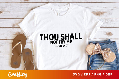Thou shall not try me hood 247 SVG Design SVG Designangry 