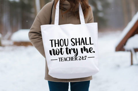 Thou shall not try me. teacher 24 7 SVG Design SVG Designangry 