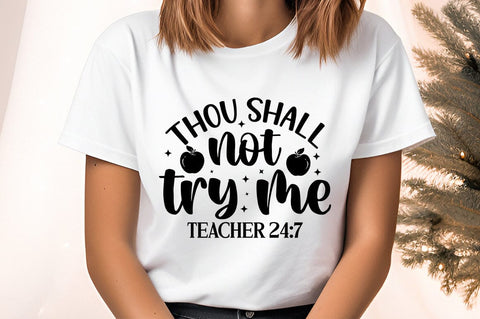 Thou shall not try me. teacher 24 7 SVG Design SVG Designangry 