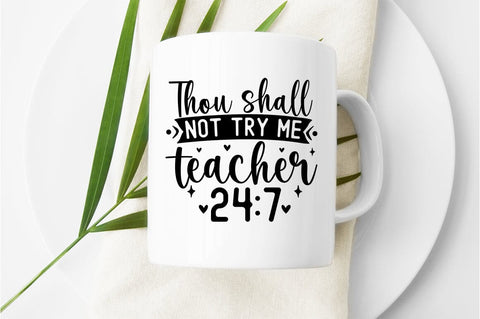 Thou shall not try me teacher SVG Design SVG Designangry 