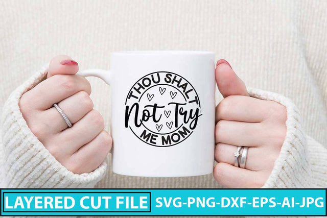 Thou Shalt Not Try Me Mom SVG Design SVG Syaman 
