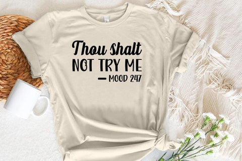 Thou shalt not try me mood 247 SVG Angelina750 