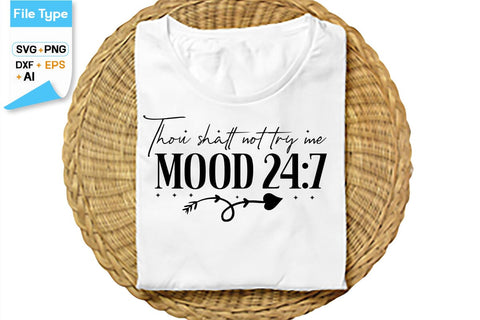 Thou Shalt Not Try Me Mood 247 SVG Cut File, SVGs,Quotes and Sayings,Food & Drink,On Sale, Print & Cut SVG DesignPlante 503 