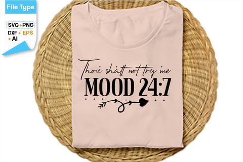 Thou Shalt Not Try Me Mood 247 SVG Cut File, SVGs,Quotes and Sayings,Food & Drink,On Sale, Print & Cut SVG DesignPlante 503 