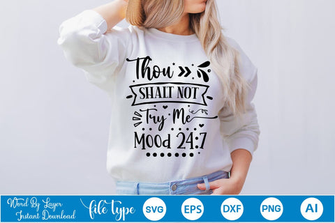 Thou Shalt Not Try Me Mood 24:7 SVG Design, Sarcastic SVG Design, Sarcastic Quotes SVG Design, SVGs,Quotes and Sayings,Food & Drink,On Sale, Print & Cut SVG DesignPlante 503 