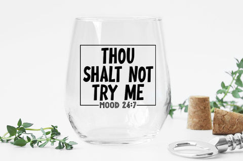 Thou Shalt Not Try Me Mood 247 SVG Design SVG Designangry 