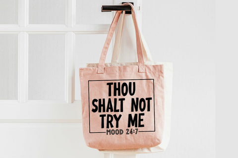 Thou Shalt Not Try Me Mood 247 SVG Design SVG Designangry 