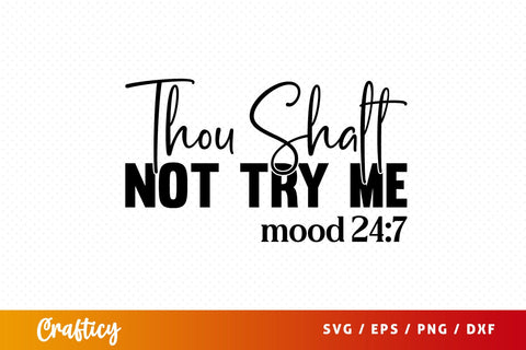 Thou shalt not try me mood 247 SVG Design SVG Designangry 