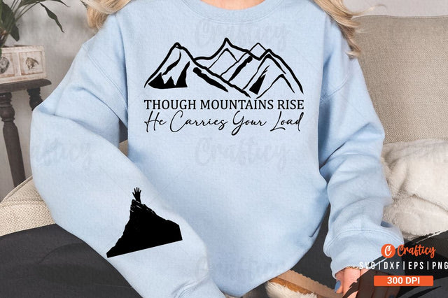 Though Mountains Rise He Carries Your Load Sleeve SVG Design SVG Designangry 