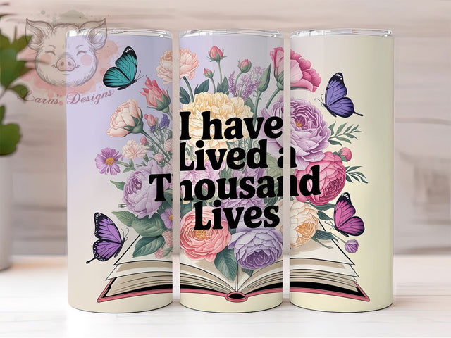 Thousand Lives Quote 20oz Tumbler, I Have Lived a Thousand Lives Quote, Reading Wrap, Literary Sublimation Design, 20oz Tumbler Wrap, Sublimation Design PNG, Bibliophile Gift Sublimation Lara' s Designs 