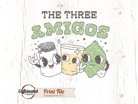 Three Amigos Cinco De Mayo PNG Sublimation Caffeinated SVGs 