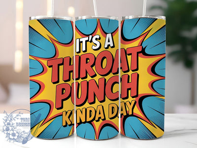 Throat Punch Day 20oz Tumbler, Sarcastic Humor Tumbler, Funny Quote Wrap, Dark Humor PNG Design, Sublimation Design, 20oz Tumbler Wrap, Office Humor Cup Design Sublimation ToriDesigns 