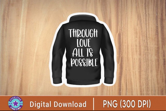 Through Love All Is Possible Sticker SVG FiveStarCrafting 