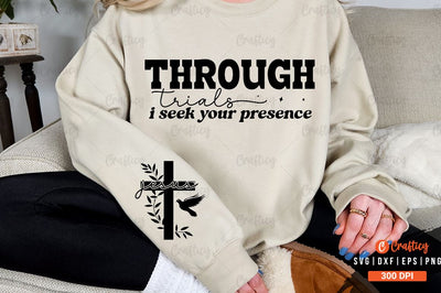 Through trials I seek Your presence Sleeve SVG Design SVG Designangry 