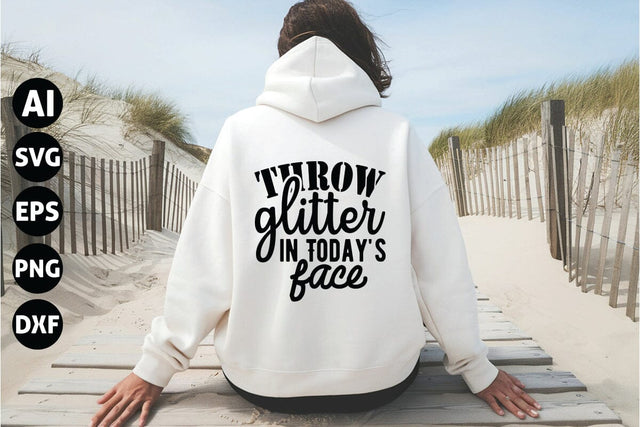 Throw Glitter in Today's Face Svg, Inspirational Quotes Svg SVG shah alam 