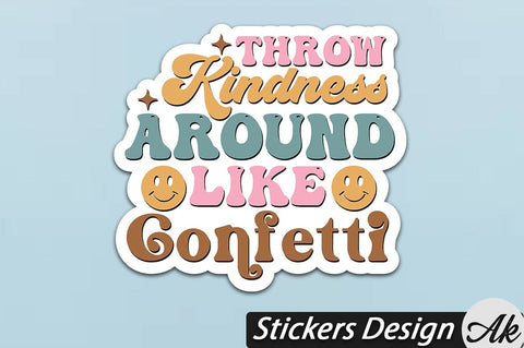 Throw kindness around like confetti Stickers Design SVG akazaddesign 