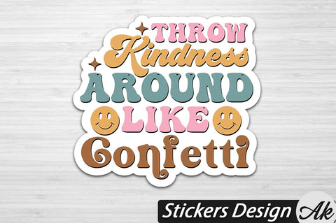 Throw kindness around like confetti Stickers Design SVG akazaddesign 