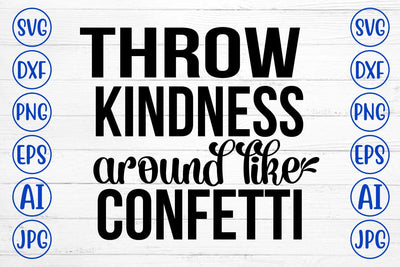 Throw Kindness Around Like Confetti SVG Cut File SVG Syaman 