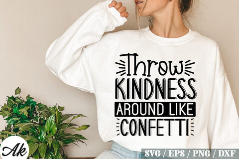 Throw Kindness Around Like Confetti SVG Design SVG akazaddesign 