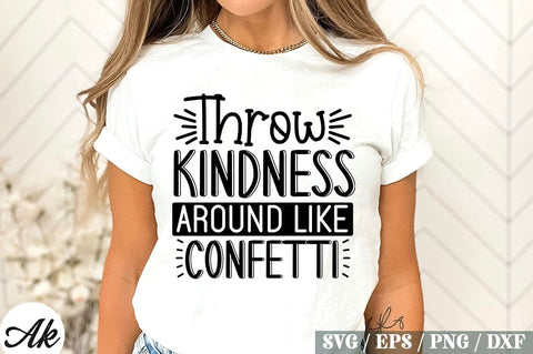 Throw Kindness Around Like Confetti SVG Design SVG akazaddesign 