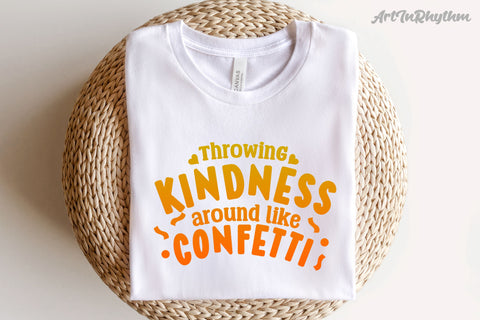 Throwing kindness around like confetti, Kindness svg SVG Artinrhythm shop 