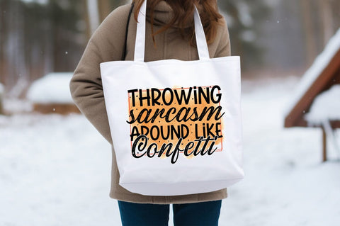 Throwing sarcasm around like confetti PNG Design Sublimation Designangry 