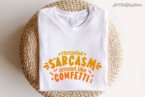 Throwing sarcasm around like confetti, Sarcastic svg SVG Artinrhythm shop 