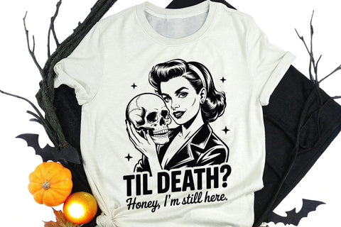 TIL DEATH Honey I'm Still Here SVG Angelina750 