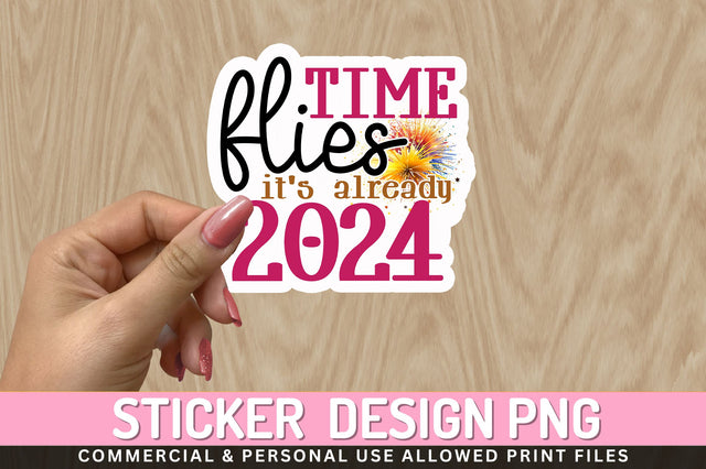 Time flies its Sticker Design Sublimation Regulrcrative 