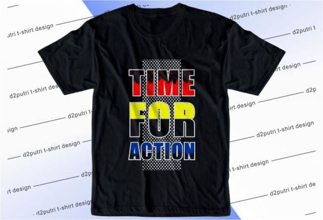 Time For Action SVG, Inspirational Quotes, Motivatinal Quote Sublimation PNG T shirt Designs, Sayings SVG, Positive Vibes, SVG D2PUTRI Designs 