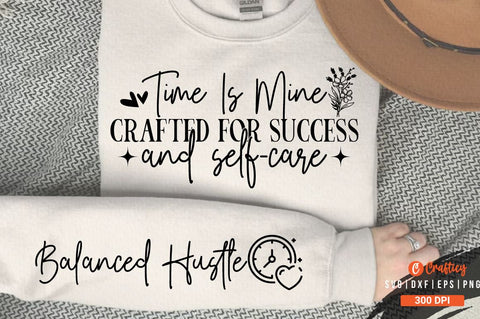 Time is mine crafted for success and self-care Sleeve SVG Design SVG Designangry 