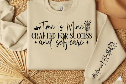 Time is mine crafted for success and self-care Sleeve SVG Design SVG Designangry 