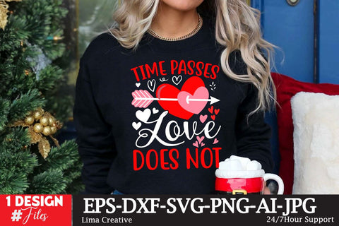 Time Passes Love Does Not SVG Cut File, Valentine's Day Sublimation ,Happy Valentine's Day T-shirt Design,Valentine's Day Clip Art,Valentine's Day Silhoutee,Valentine's Day Sublimation Bundle, SVG Insomnia Std 