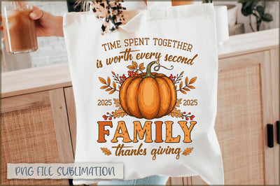 Time spent together is worth every second 2025 family thanks giving Tote Bag Sublimation Shetara Begum 