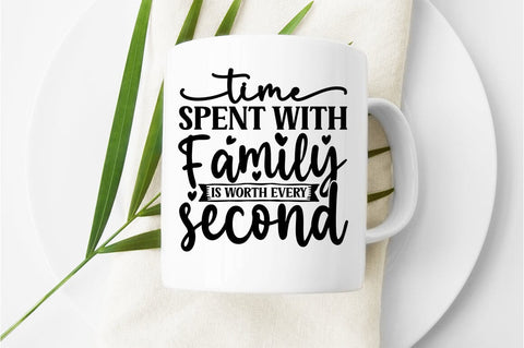 Time spent with family is worth every second SVG Design SVG Designangry 