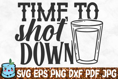 Time To Shot Down SVG MintyMarshmallows 