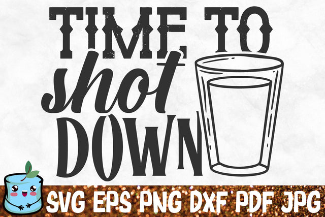 Time To Shot Down SVG MintyMarshmallows 